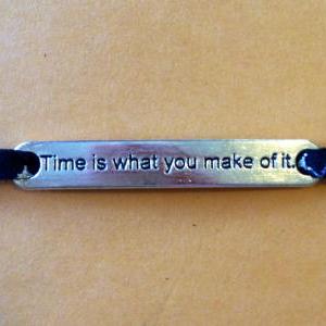 "time Is What You Make Of..